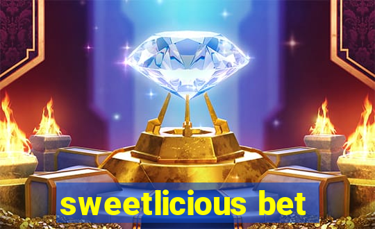 sweetlicious bet